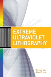 Extreme Ultraviolet Lithography, Banqiu Wu & Ajay Kumar (Eds.), McGraw-Hill Professional, 2009. �89.99 (482 pp.) ISBN 978-0-07-154918-9